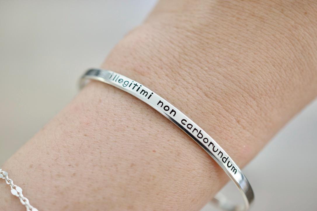 Illegitimi Non Carborundum Bracelet - 1/8 inch
