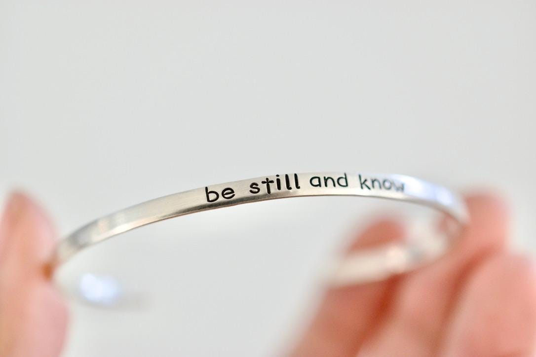 Be Still and Know Bracelet - Sterling Cuff Bracelet