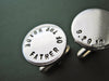 Father of the Bride Cuff Links | Hand Stamped Cuff Links, close up
