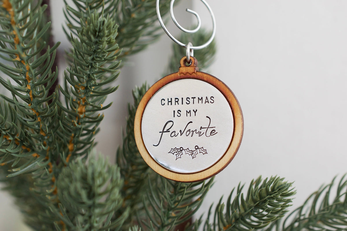 Christmas is my Favorite Ornament 