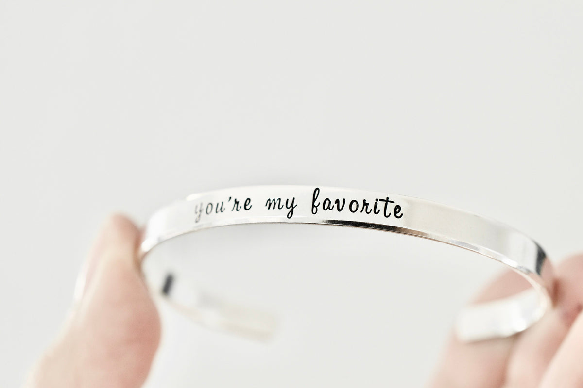 You&#39;re My Favorite Bracelet - Gift for Her - 1/5 inch