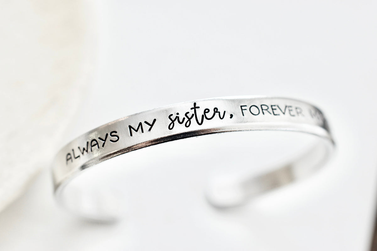 Always my SIster, Forever my Friend Bracelet - Friendship Jewelry - 1/4 inch