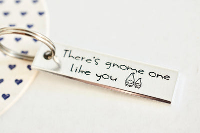 There's Gnome one like you Keychain - Valentine's Day Gift